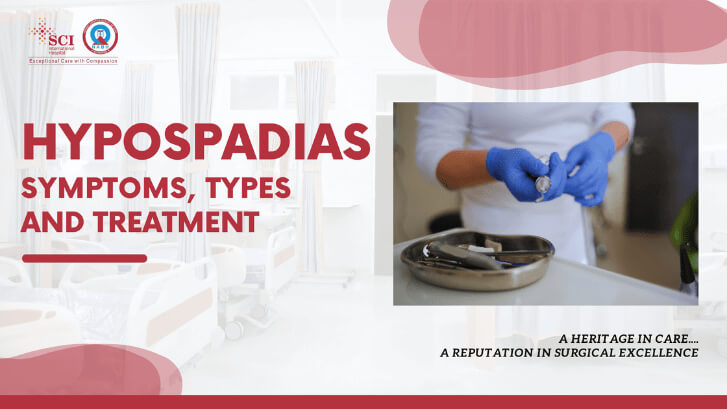 Hypospadias: Symptoms, Types and Treatment
